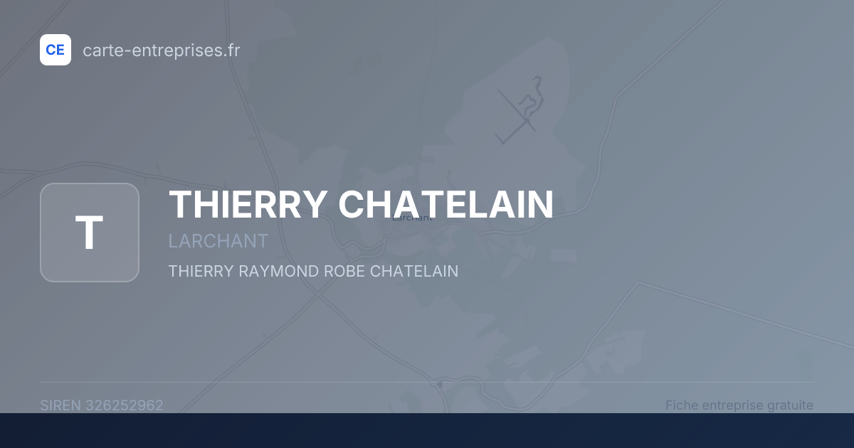 THIERRY CHATELAIN — 326252962 — fiche entreprise