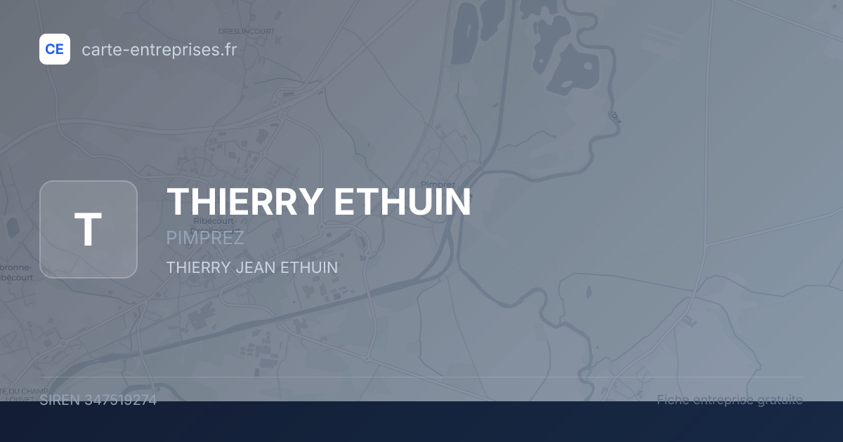 THIERRY ETHUIN — 347519274 — fiche entreprise