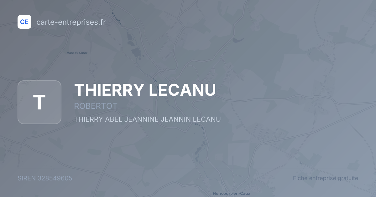 THIERRY LECANU — 328549605 — fiche entreprise
