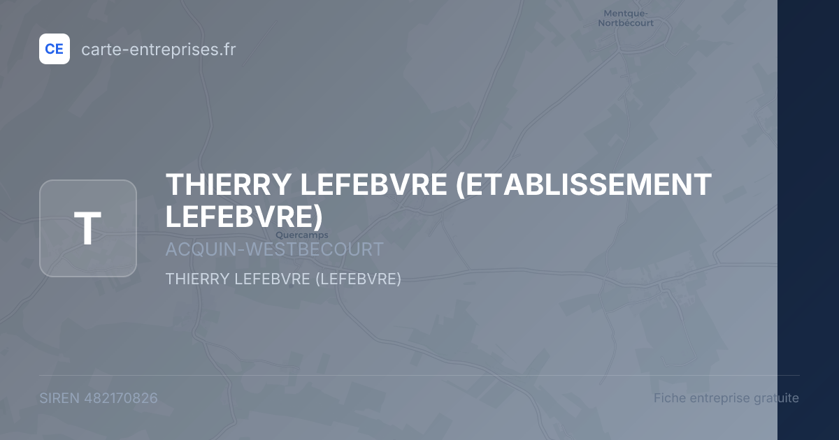 THIERRY LEFEBVRE (ETABLISSEMENT LEFEBVRE) — 482170826 — fiche entreprise