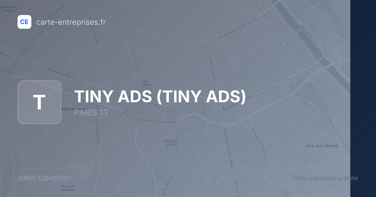 TINY ADS — 528401300 — fiche entreprise