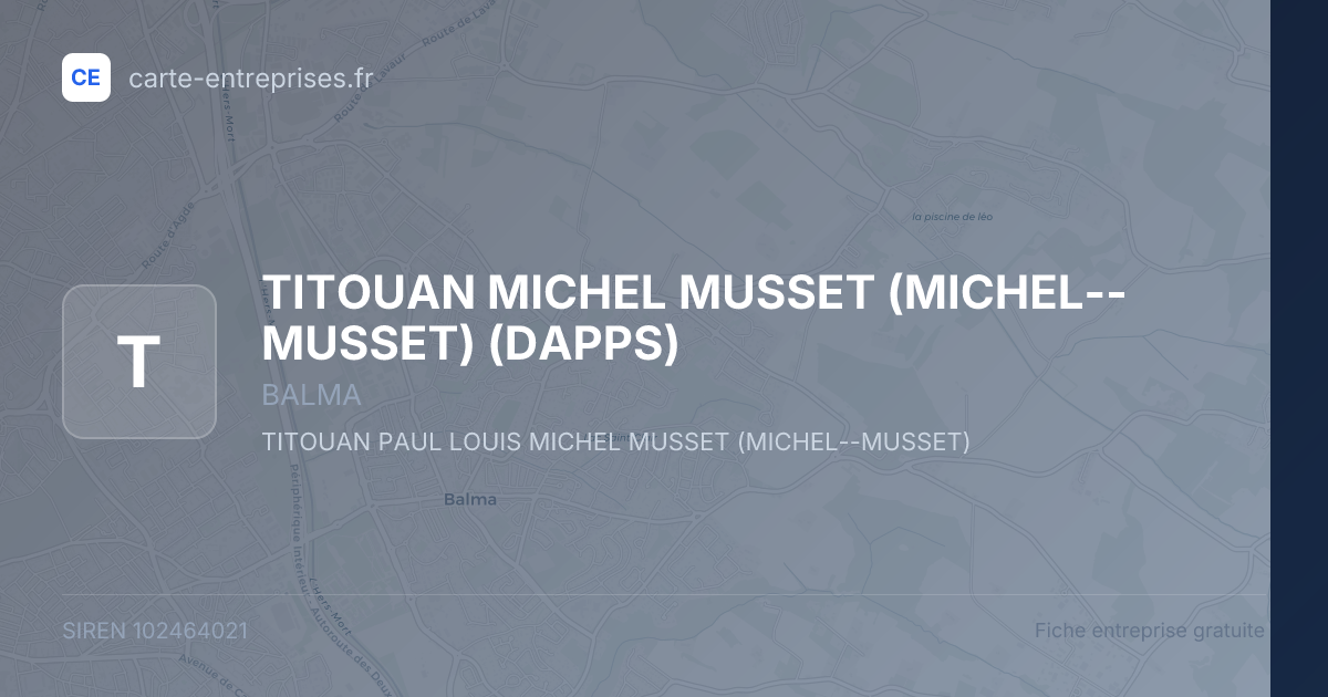 TITOUAN MICHEL MUSSET (MICHEL--MUSSET) (DAPPS) — 102464021 — fiche entreprise