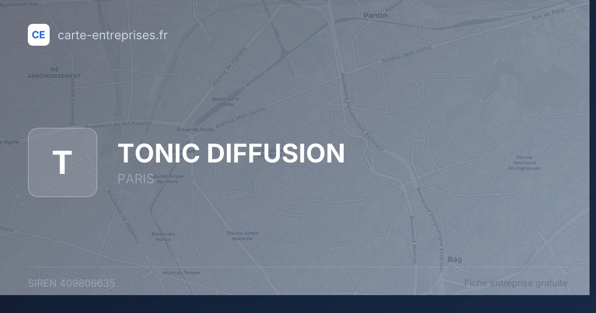 TONIC DIFFUSION — 409806635 — fiche entreprise