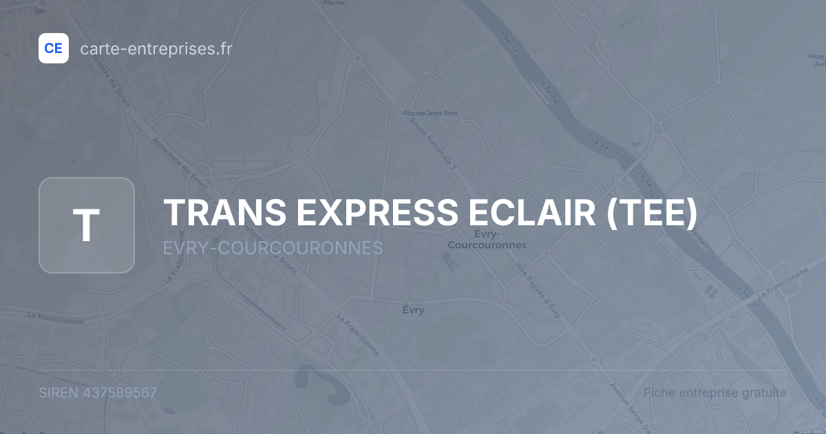 TRANS EXPRESS ECLAIR (TEE) — 437589567 — fiche entreprise