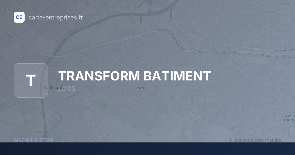 TRANSFORM BATIMENT — 413151721 — fiche entreprise