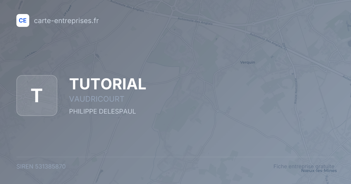 TUTORIAL — 531385870 — fiche entreprise