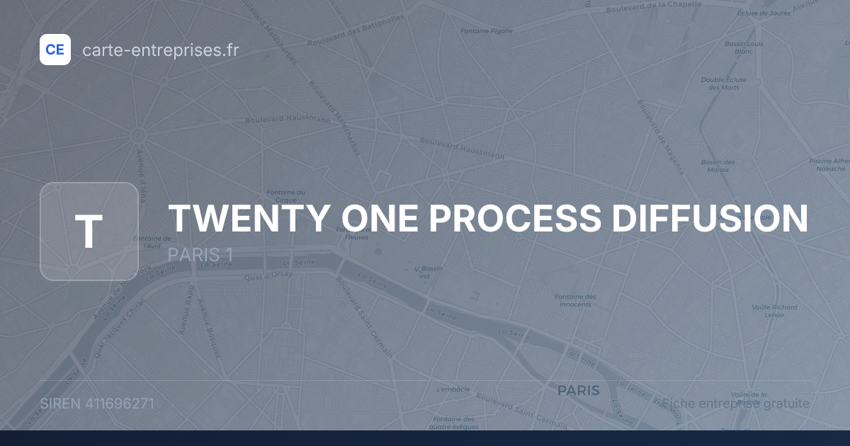 TWENTY ONE PROCESS DIFFUSION — 411696271 — fiche entreprise