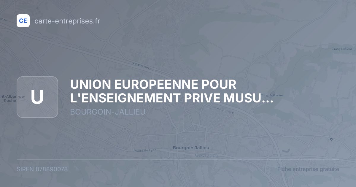 UNION EUROPEENNE POUR L'ENSEIGNEMENT PRIVE MUSULMAN - ECOLE FOURQAN — 878890078 — fiche entreprise