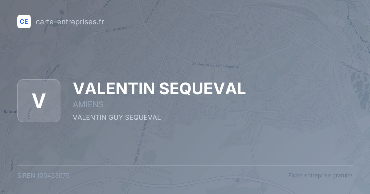VALENTIN SEQUEVAL — 100453075 — fiche entreprise