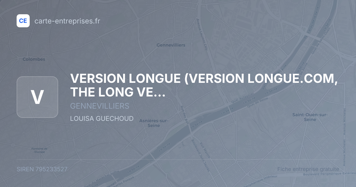 VERSION LONGUE (VERSION LONGUE.COM, THE LONG VERSION, VERSION LONGUE.FR) — 795233527 — fiche entreprise