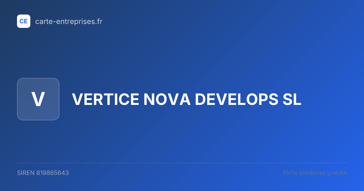 VERTICE NOVA DEVELOPS SL — 819865643 — fiche entreprise