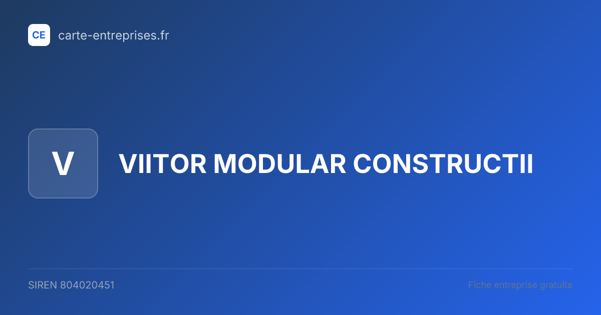 VIITOR MODULAR CONSTRUCTII — 804020451 — fiche entreprise