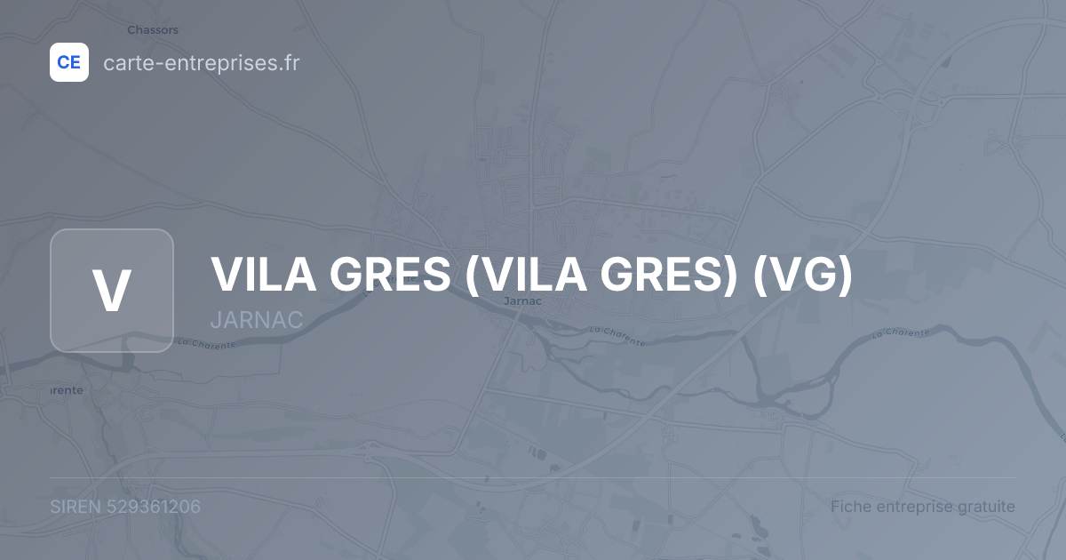 VILA GRES (VILA GRES) (VG) — 529361206 — fiche entreprise