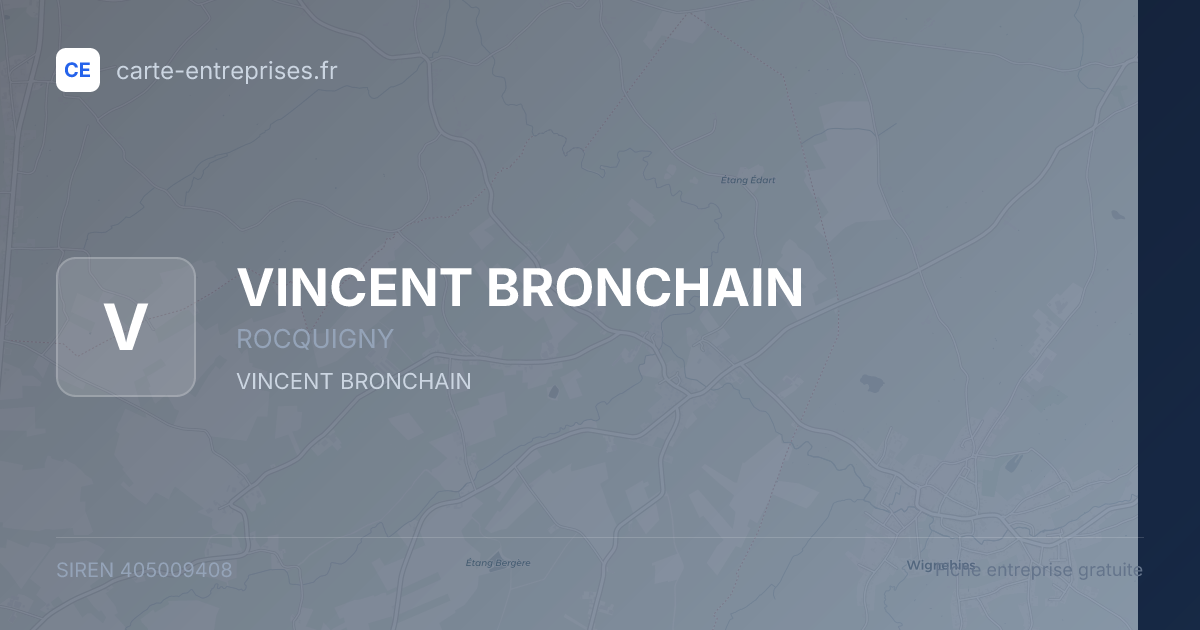 VINCENT BRONCHAIN — 405009408 — fiche entreprise