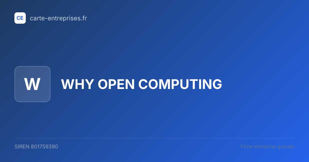 WHY OPEN COMPUTING — 801759390 — fiche entreprise