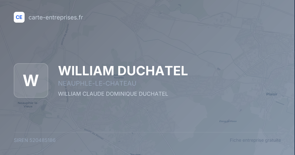 WILLIAM DUCHATEL — 520485186 — fiche entreprise