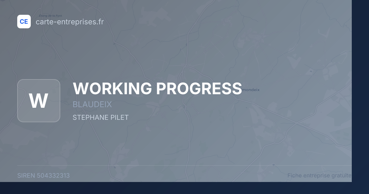 WORKING PROGRESS — 504332313 — fiche entreprise