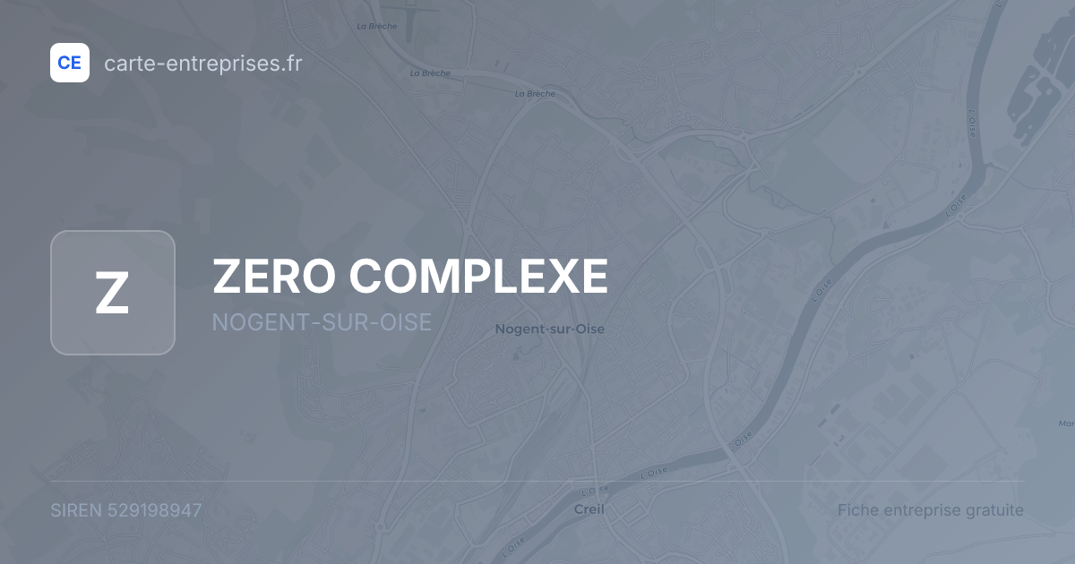 ZERO COMPLEXE — 529198947 — fiche entreprise