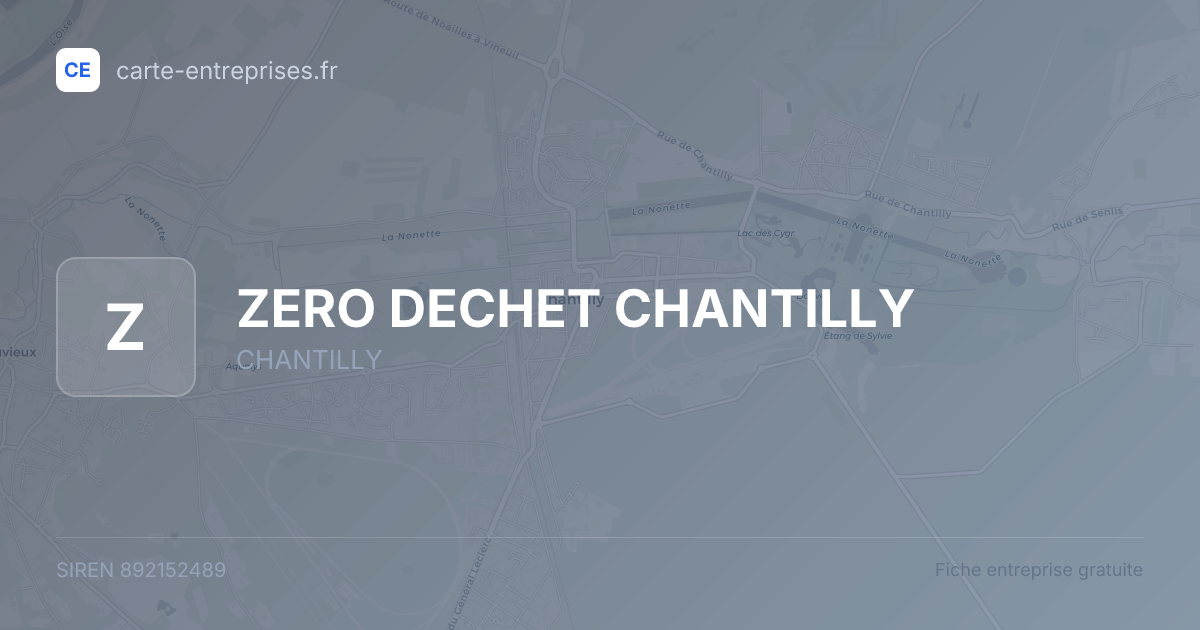 ZERO DECHET CHANTILLY — 892152489 — fiche entreprise